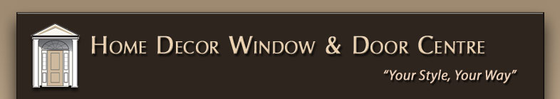 HOME DECOR WINDOW & DOOR CENTRE INC.