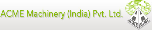 ACME MACHINERY (INDIA) PVT LTD