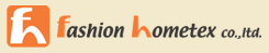 FASHION HOMETEX CO., LTD