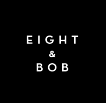 EIGHT & BOB