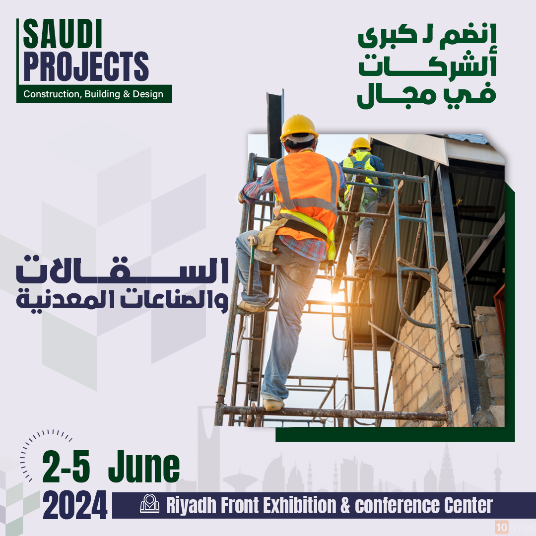 Saudi Projects Show (May 2025), Riyadh Saudi Arabia - Trade Show
